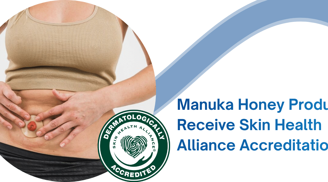 Manuka Honey Products Receive Skin Health Alliance Accreditation